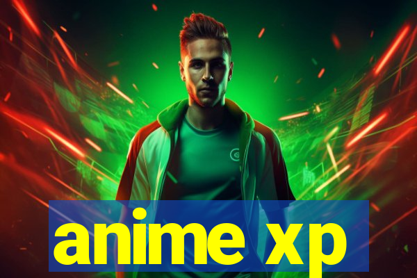 anime xp